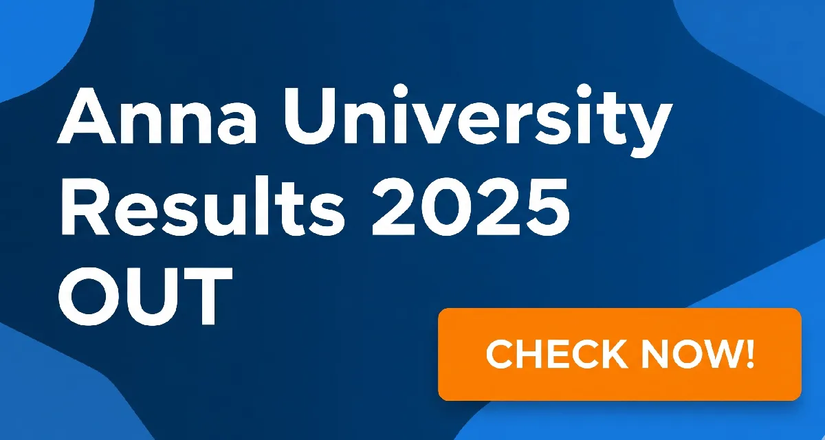 Anna University results 2025 OUT