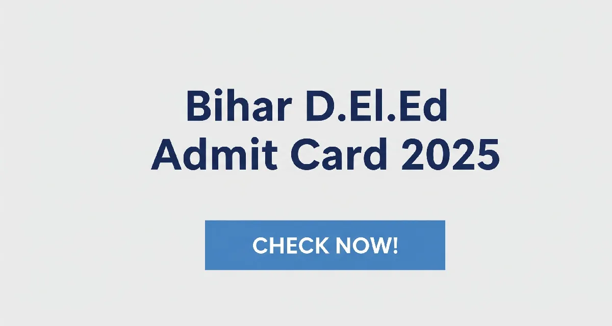 Bihar D.El.Ed Admit Card 2025