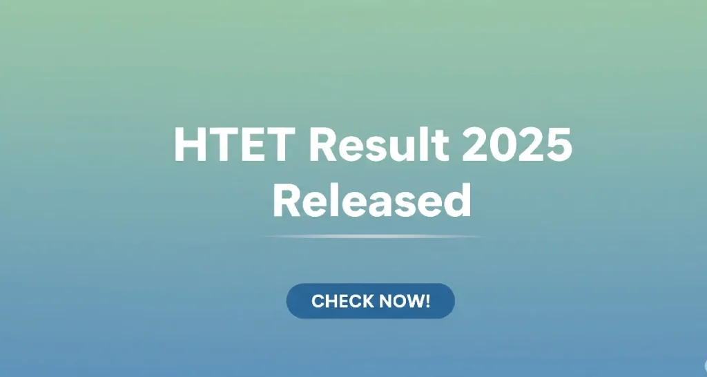 HTET Result 2025 Released