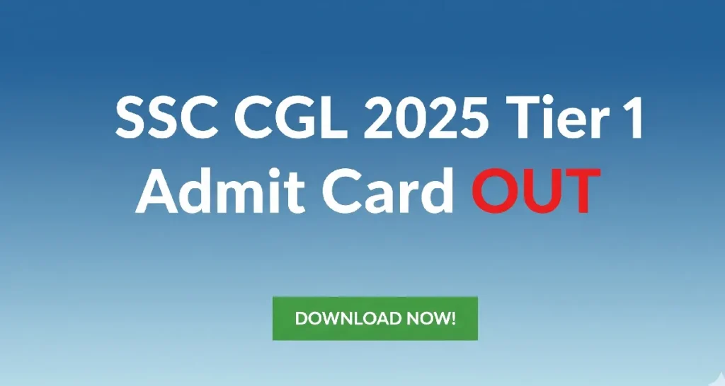 SSC CGL 2025 Tier 1 Admit Card