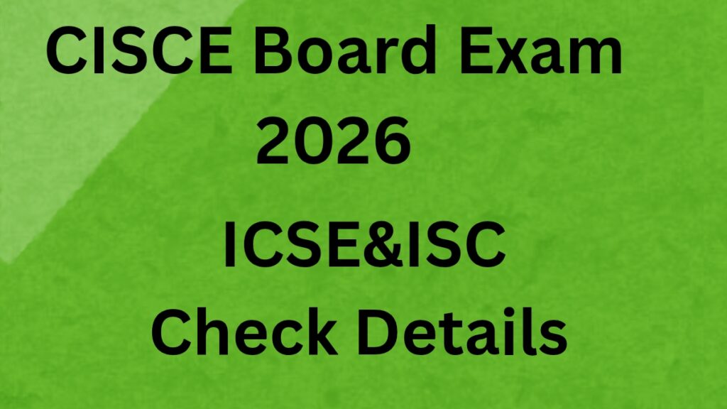 CISCE Board Exam 2026 Schedule Announced for ICSE & ISC – Check Details