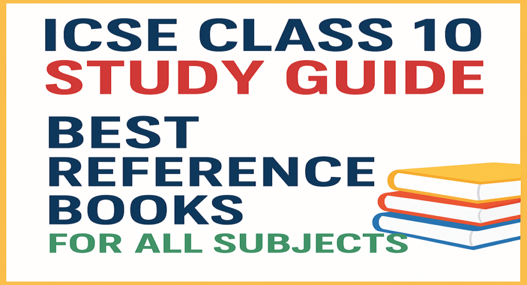 ICSE Class 10 Study Guide